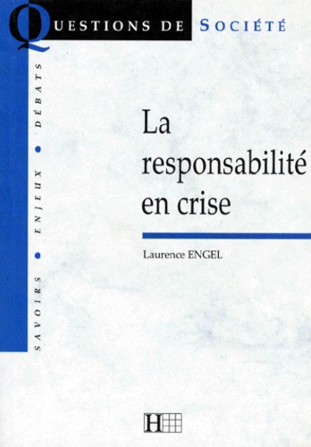 Laurence Engel - La responsabilité en crise.