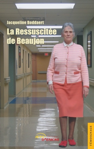 Jacqueline Boddaert - La ressuscitée de Beaujon.