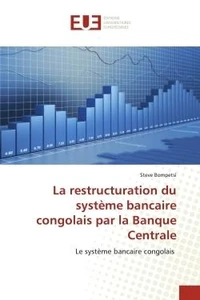 La restructuration du système bancaire congolais par la Banque Centrale