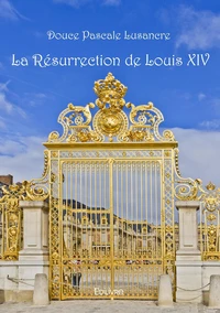 La Résurrection de Louis XIV