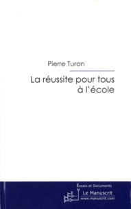 Pierre Turon - La réussite pour tous à l'école.