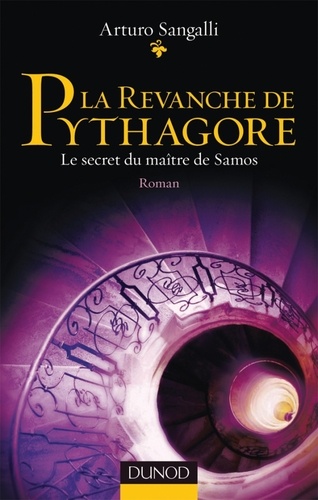 Arturo Sangalli - La revanche de Pythagore - Le secret du maître de Samos.