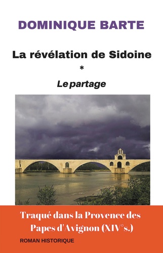 Dominique Bartes - La révélation de Sidoine - Le Partage.