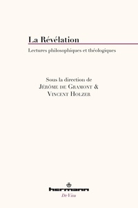 Jérôme de Gramont et Vincent Holzer - La Révélation - Lectures philosophiques et théologiques.