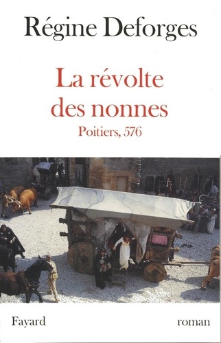 La révolte des nonnes. Poitiers, 576, roman