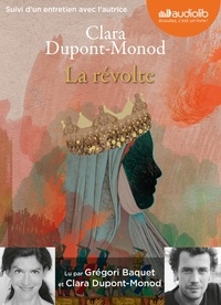 Clara Dupont-Monod - La révolte. 1 CD audio MP3