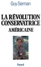 Guy Sorman - La révolution conservatrice américaine.