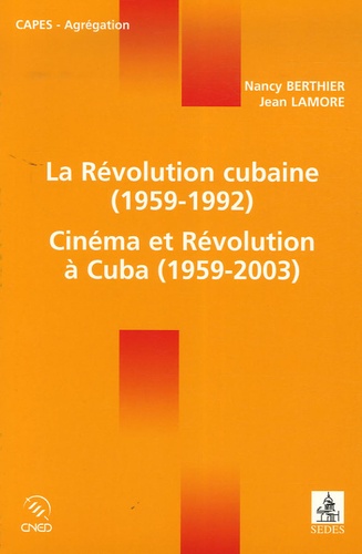 La Révolution cubaine (1959-1992) Cinéma et Révolution à Cuba (1959-2003)