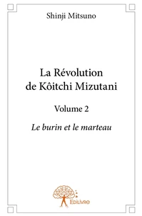 La Révolution de Kôitchi Mizutani - Tome 2