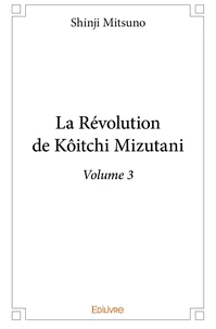 La Révolution de Kôitchi Mizutani - Tome 3
