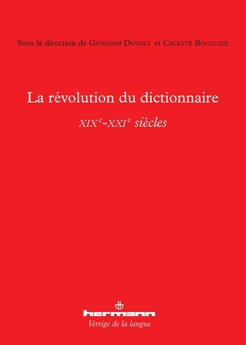 Giovanni Dotoli et Celeste Boccuzzi - La révolution du dictionnaire - XIXe-XXIe siècles.