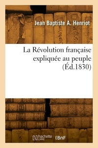 B a Henriot-j - La Révolution française expliquée au peuple.