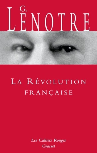 La Révolution française. Sous le bonnet rouge ; suivi de La Révolution par ceux qui l'ont vue