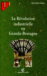 LA REVOLUTION INDUSTRIELLE EN GRANDE-BRETAGNE. 3ème édition
