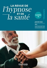 Thierry Servillat - La Revue de l'hypnose et de la santé N° 18, janvier 2022 : .