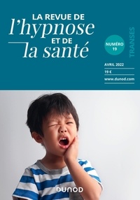  Dunod - La Revue de l'hypnose et de la santé N° 19, 2/2022 : .