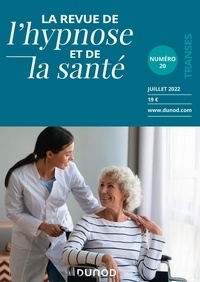  Dunod - La Revue de l'hypnose et de la santé N° 20, juillet 2022 : .