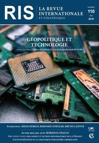 Olivier de France et François-Bernard Huyghe - La revue internationale et stratégique N° 110, été 2018 : Géopolitique et technologie.
