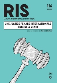 Marc Verzeroli - La revue internationale et stratégique N° 116, Hiver 2019 : Une justice pénale internationale encore à venir.