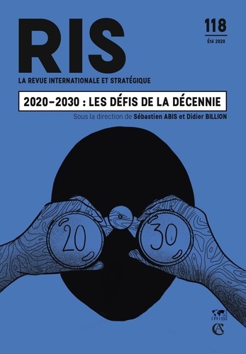 La revue internationale et stratégique N° 118, été 2020 2020-2030 : les défis de la décennie
