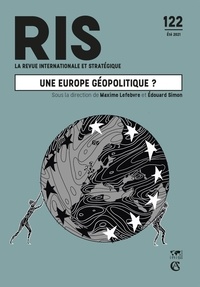 Maxime Lefebvre et Édouard Simon - La revue internationale et stratégique N° 122, été 2021 : Une Europe géopolitique ?.