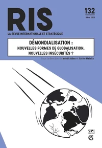 Démondialisation : nouvelles formes de globalisation, nouvelles insécurités ?