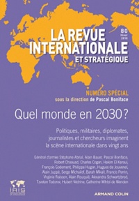 Pascal Boniface et Didier Billion - La revue internationale et stratégique N° 80, hiver 2010 : Quel monde en 2030 ?.