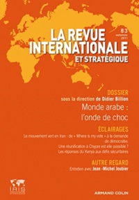 Didier Billion et Pascal Boniface - La revue internationale et stratégique N° 83, automne 2011 : Monde arabe : l'onde de choc.