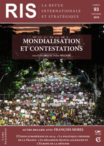 Didier Billion - La revue internationale et stratégique N° 93, Printemps 2014 : Mondialisation et contestations.