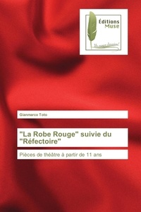 Gianmarco Toto - "La Robe Rouge" suivie du "Réfectoire".