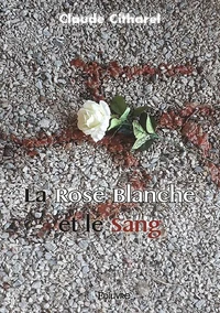 La Rose Blanche et le sang