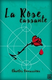 Charles Demassieux - La rose cassante.