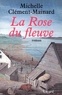 Michelle Clément-Mainard - La rose du fleuve.