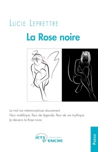 Lucie Leprettre - La Rose noire.