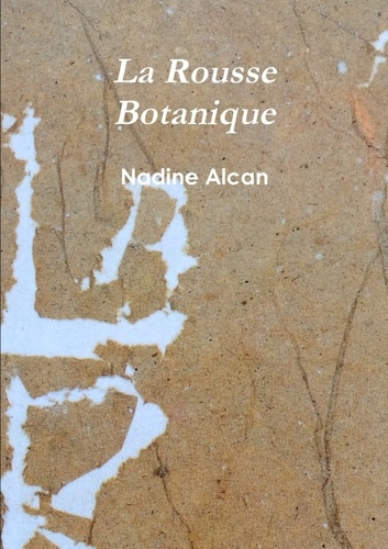 Nadine Alcan - La Rousse Botanique.