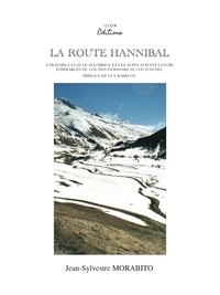 Ilion Editions - La route Hannibal - A travers la Gaule allobrige et les Alpes du col des Panissars au col d'Agnel.