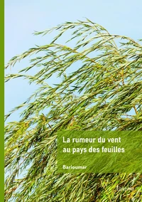 La rumeur du vent  au pays des feuilles