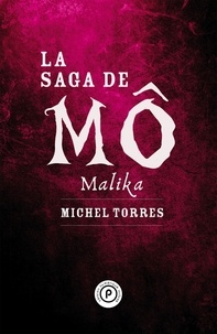 Michel Torres - La saga de Mô  : Malika.