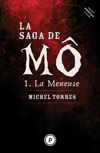 Michel Torres - La saga de Mô Tome 1 : La meneuse.