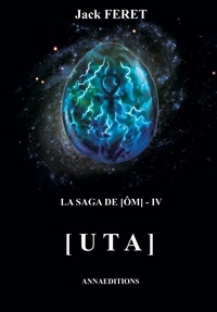 Jack Feret - La saga de Om Tome 4 : Uta.