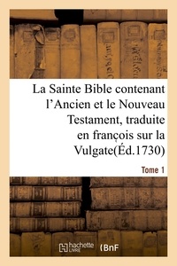 Isaac Lemaistre de Sacy - La Sainte Bible contenant l'Ancien et le Nouveau Testament. Tome 1.