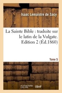  Anonyme - La Sainte Bible : traduite sur le latin de la Vulgate. Edition 2,Tome 5 (Éd.1860).