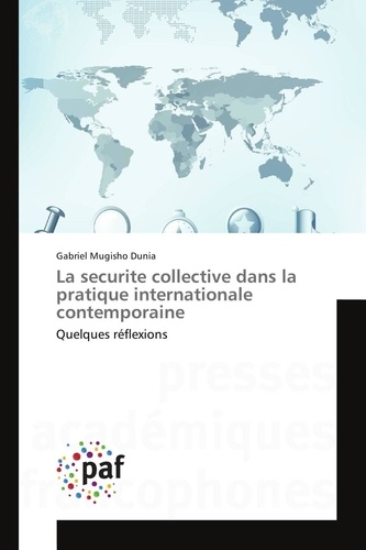 Gabriel mugisho Dunia - La securite collective dans la pratique internationale contemporaine.
