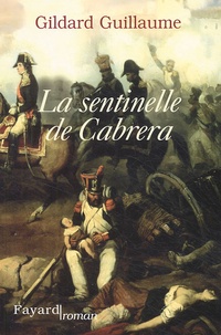 Gildard Guillaume - La sentinelle de Cabrera.