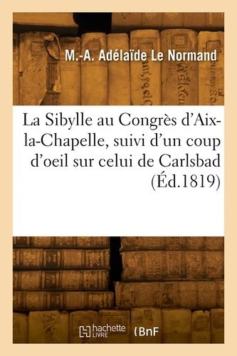 La Sibylle au Congrès d'Aix-la-Chapelle, suivi d'un coup d'oeil sur celui de Carlsbad