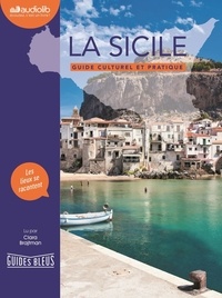Clara Brajtman - La Sicile - Guide culturel et pratique. 1 CD audio MP3