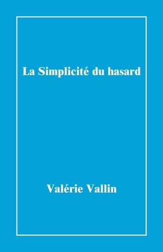 Valerie Vallin - La Simplicité du hasard.