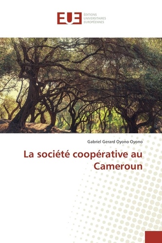 Gabriel Gerard Oyono Oyono - La société coopérative au Cameroun.