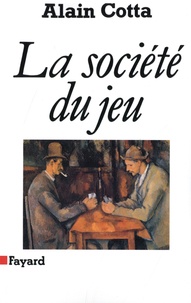 Alain Cotta - La société du jeu.