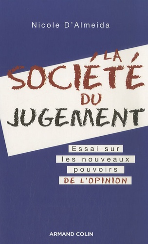 La société du jugement. Essai  sur les nouveaux pouvoirs de l'opinion